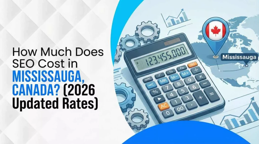 How Much Does SEO Cost in Mississauga, Canada (2026 Updated Rates)